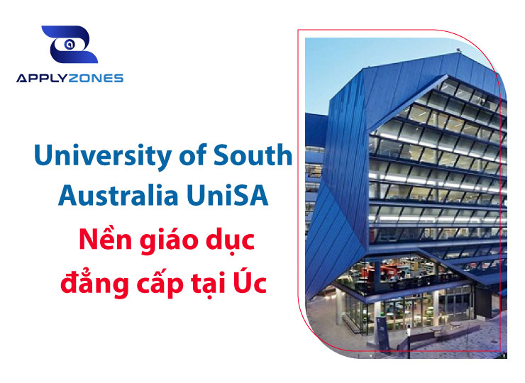 Đại học Nam Úc - University of South Australia (UniSA): Nền giáo dục đẳng cấp tại Úc năm 2022